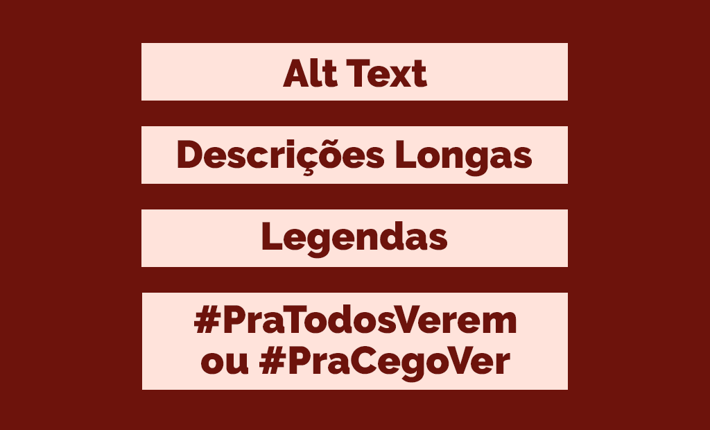 Descrições. Em um fundo vermelhor temos as seguintes palavras: "Alt Text", "Descrições Longas", "Legendas" e "#PraTodosVerem ou #ProCegoVer". 