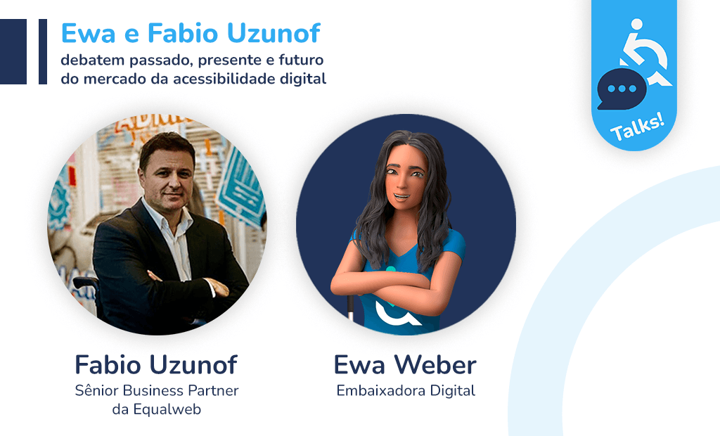 Acessibilidade. Sobre um fundo branco e azul temos a foto do Fabio Uzunof e Ewa Weber personagem da EqualWeb